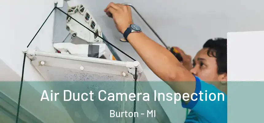 Air Duct Camera Inspection Burton - MI