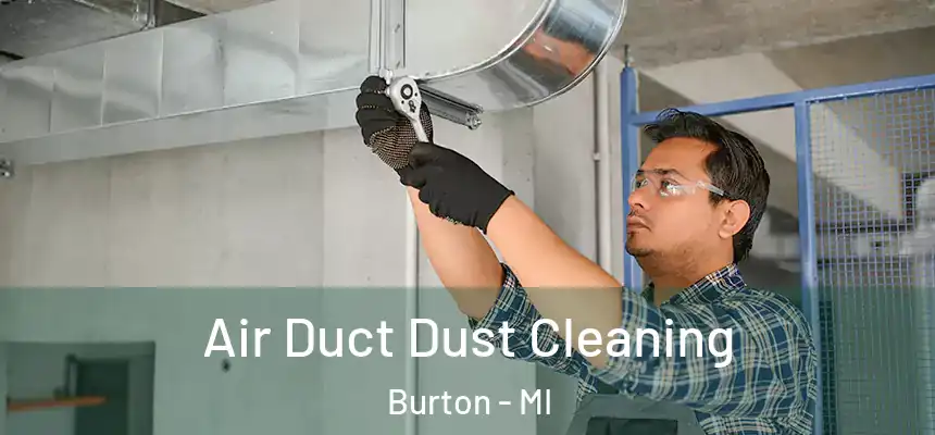  Air Duct Dust Cleaning Burton - MI