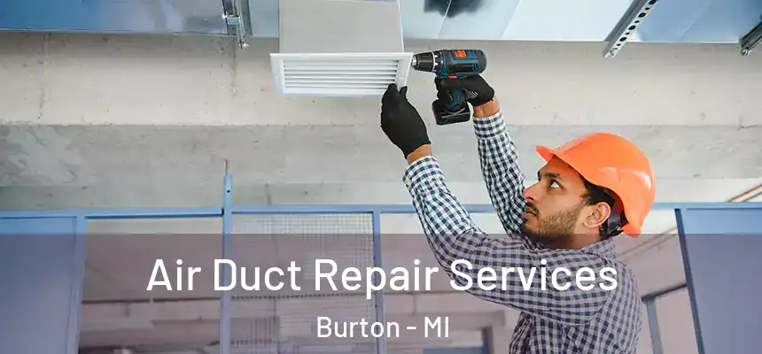 Air Duct Repair Services Burton - MI