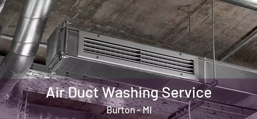Air Duct Washing Service Burton - MI