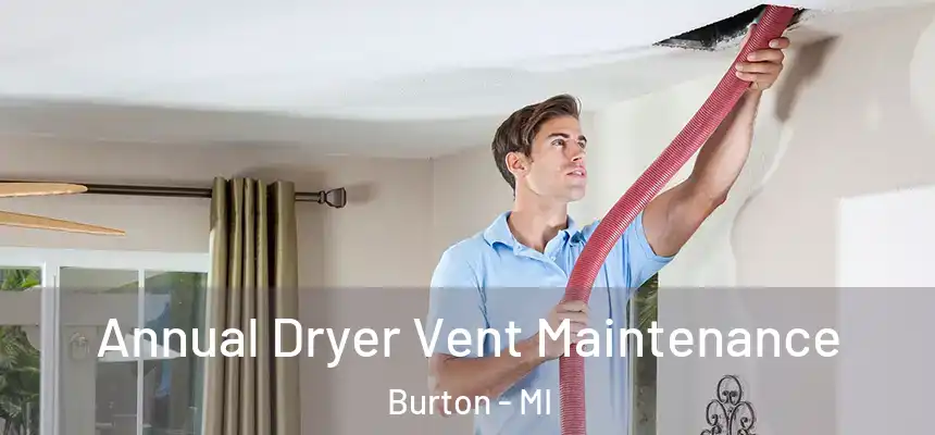Annual Dryer Vent Maintenance Burton - MI