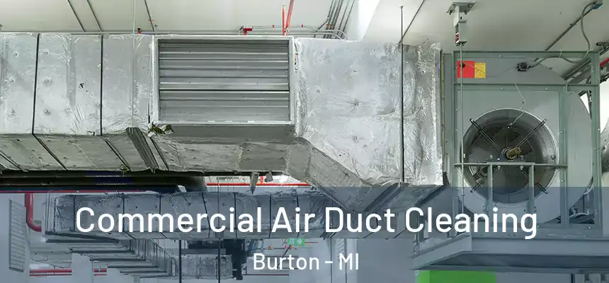 Commercial Air Duct Cleaning Burton - MI