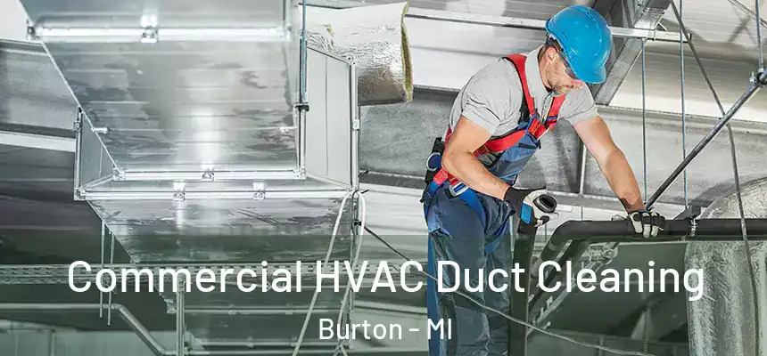 Commercial HVAC Duct Cleaning Burton - MI