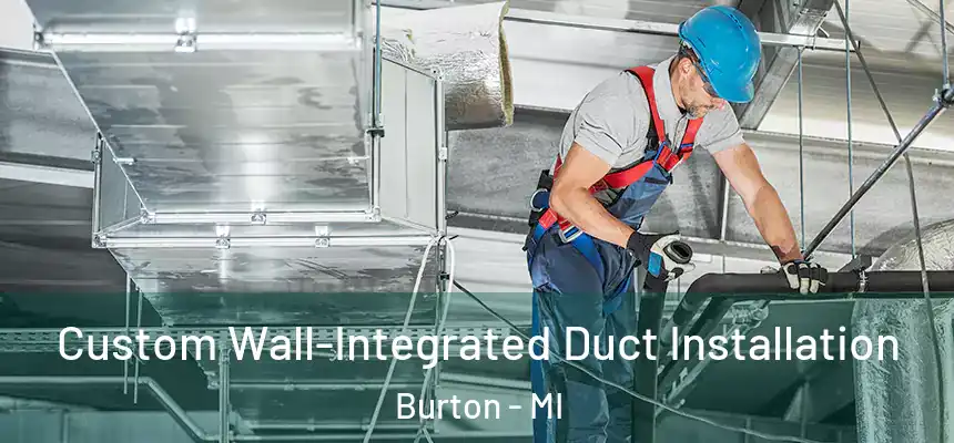  Custom Wall-Integrated Duct Installation Burton - MI