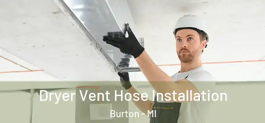 Dryer Vent Hose Installation Burton - MI