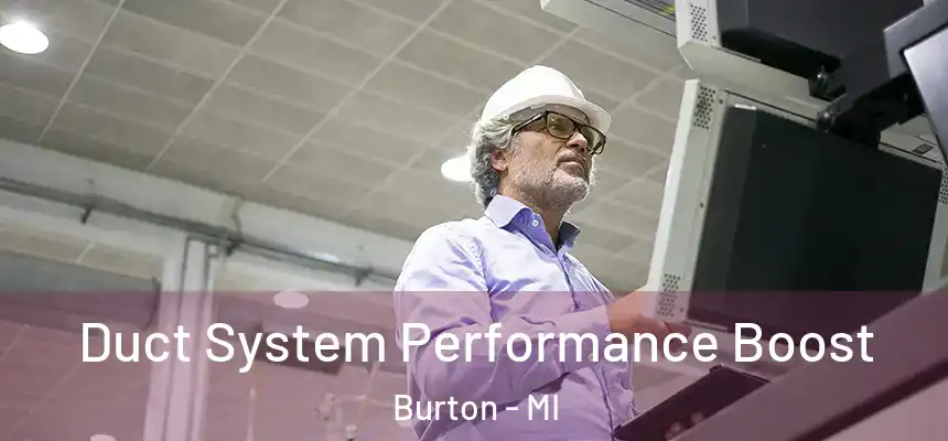 Duct System Performance Boost Burton - MI