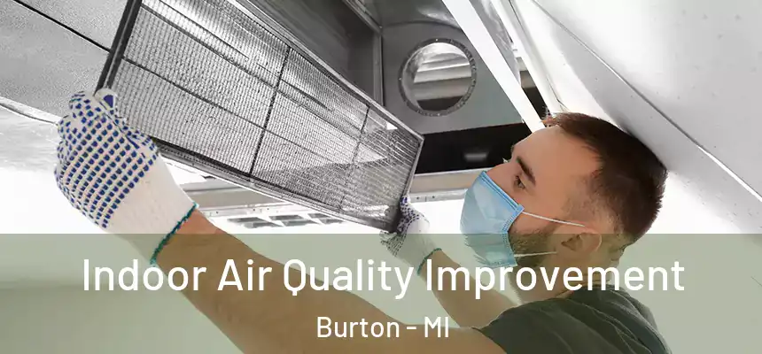  Indoor Air Quality Improvement Burton - MI