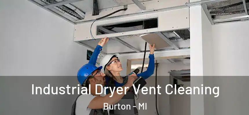 Industrial Dryer Vent Cleaning Burton - MI