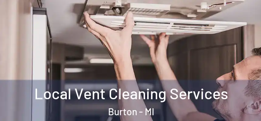 Local Vent Cleaning Services Burton - MI