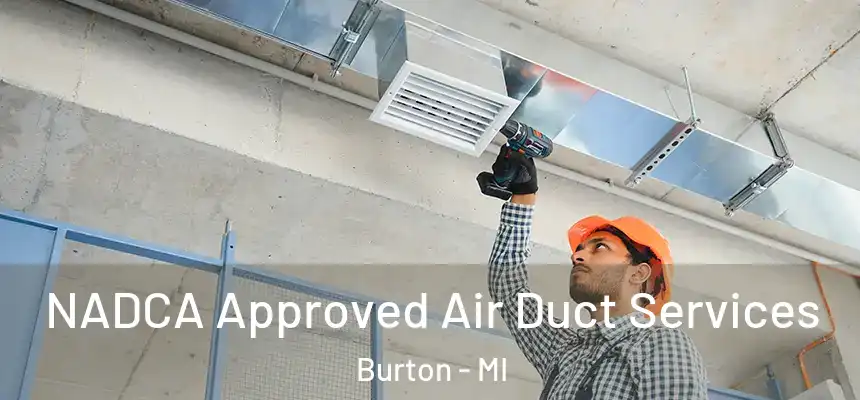 NADCA Approved Air Duct Services Burton - MI