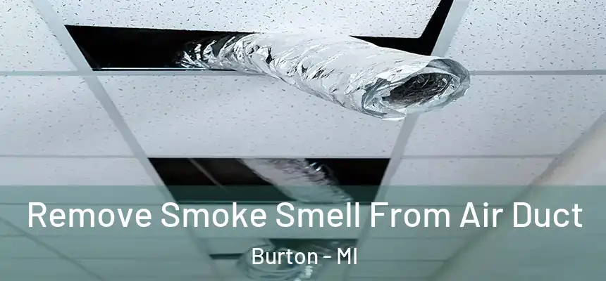 Remove Smoke Smell From Air Duct Burton - MI