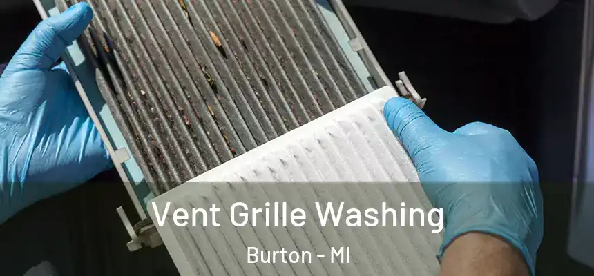  Vent Grille Washing Burton - MI
