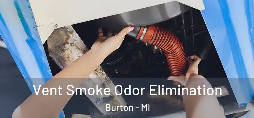Vent Smoke Odor Elimination Burton - MI